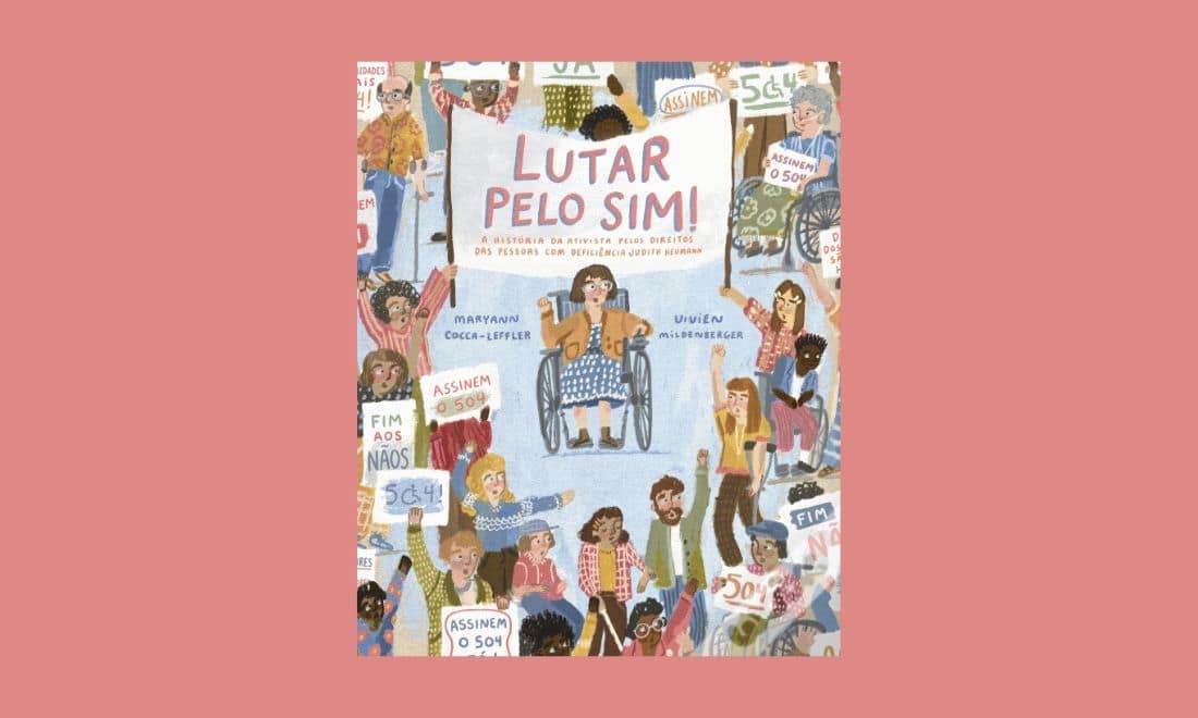 Livros infantis Lutar pelo Sim de Maryann Cocca-Leffler a história da ativista Judith Heumann